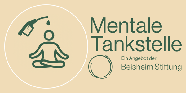 Mentale Tankstelle – Ein Angebot der Beisheim Stiftung